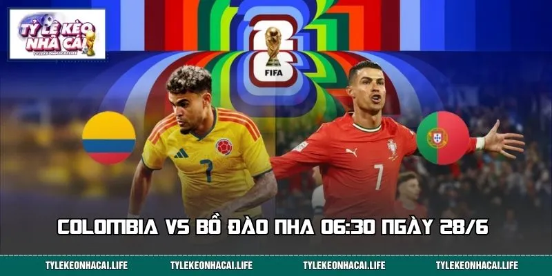 Soi Kèo Giao Hữu Colombia vs Bồ Đào Nha 06:30 Ngày 28/6